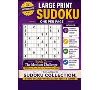 The Complete Sudoku Collection: 3 Books of Large Print Puzzles for Adults & Seniors: The Medium Challenge - 100 Large Print Puzzles to Sharpen Your Mind