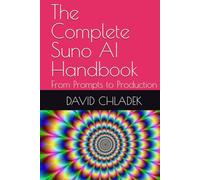 The Complete Suno AI Handbook: From Prompts to Production