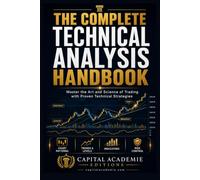 The Complete Technical Analysis Handbook: Master technical analysis from the ground up and build a complete trading framework for reading charts, identifying opportunities, and managing risk