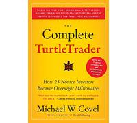 The Complete TurtleTrader: How 23 Novice Investors Became Overnight Millionaires