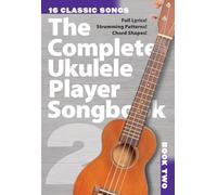 The Complete Ukulele Player Songbook 2