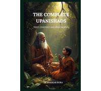 The Complete Upanishads: Text, Context, and Philosophy
