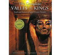 The Complete Valley of the Kings: Tombs and Treasures of Egypt's Greatest Pharaohs
