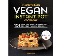 Barb Musick The Complete Vegan Instant Pot Cookbook (Tascabile)