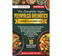 THE COMPLETE VEGAN POLYMYALGIA RHEUMATICA COOKBOOK FOR BEGINNERS 2026
