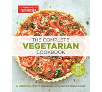 The Complete Vegetarian Cookbook: A Fresh Guide to Eating Well With 700 Foolproof Recipes