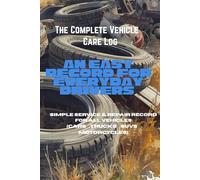 The Complete Vehicle Care journal: An Easy Record for Everyday Drivers