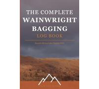 The Complete Wainwright Bagging Log Book: Record All 214 Lake District Fells