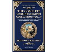 The Complete Warrior's Mindset Collection (Vol. 3): Nicomachean Ethics & The Arthashastra - Virtue, Strategy and Statecraft Across Civilisations (Deluxe Hardbound Edition)
