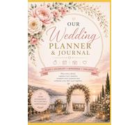The Complete Wedding Planner & Memory Journal. A beautiful keepsake from engagement to your first anniversary.: Everything you need to plan your ... and celebrate your first year together.