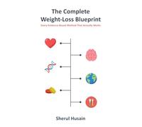 The Complete Weight Loss Blueprint: Every Evidence-Based Method That Actually Works