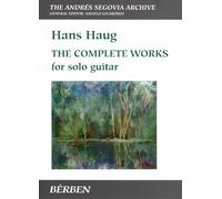 The complete works for solo guitar - Hans Haug - chitarra Andres Segovia Archive