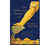 Florence Scovel Shinn The Complete Works of Florence Scovel Shinn (Tascabile)