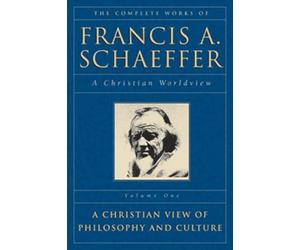 The Complete Works of Francis A. Schaeffer: A Christian Worldview