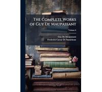 The Complete Works of Guy De Maupassant