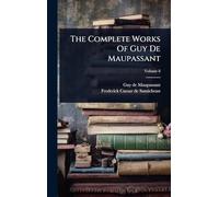 The Complete Works Of Guy De Maupassant