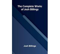 The Complete Works of Josh Billings