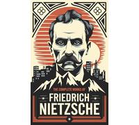 Friedrich Nietzsche The Complete Works of Nietzsche (Tascabile)