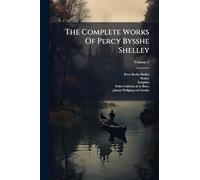 The Complete Works Of Percy Bysshe Shelley
