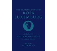 The Complete Works of Rosa Luxemburg: Political Writings on Revolution 1906-1909