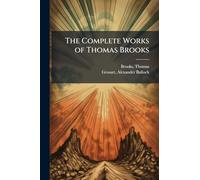 The Complete Works of Thomas Brooks