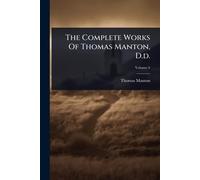 The Complete Works Of Thomas Manton, D.d.