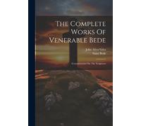 The Complete Works Of Venerable Bede (Tascabile)