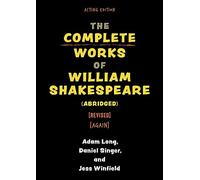 The Complete Works of William Shakespeare (abridged) [revised] [again]