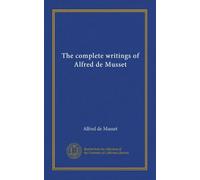 The complete writings of Alfred de Musset (v.010)