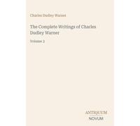 The Complete Writings of Charles Dudley Warner: Volume 3