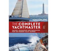 The Complete Yachtmaster 11th edition: Sailing, Seamanship and Navigation for the Modern Yacht Skipper