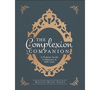 The Complexion Companion: A Holistic Guide to Skincare as Self-Care