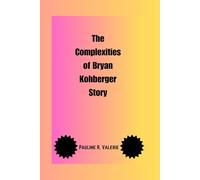 The Complexities of Bryan Kohberger Story
