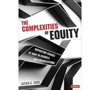 The Complexities of Equity: Navigating Shades of Gray in Schools and Organizations