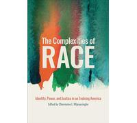 Charmaine L. Wijeyesinghe The Complexities of Race (Tascabile)
