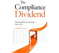THE COMPLIANCE DIVIDEND: Why Regulation Is a Strategy, Not a Cost