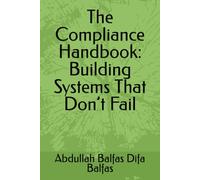 The Compliance Handbook: Building Systems That Don’t Fail
