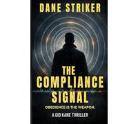 The Compliance Signal: Obedience Is The Weapon.