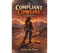The Compliant Cowgirl: A Cautionary Story