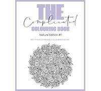 The Complicated Colouring Book: Nature Edition #1 - A4