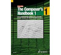 The Composer's Handbook: A Do-it-yourself Approach Combining Tricks of the Trade And Other Techniques: A do-it-yourself approach combining "trick of ... with step-by-step guides to projects: 1
