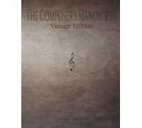 The Composer's Manuscript: Vintage Edition: 12 Stave | Blank Sheet Music Notebook | 100 Pages | 8.5 x 11" | Large Staff Paper for Musicians and Songwriters