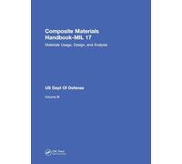The Composite Materials Handbook-MIL 17, Volume III: Materials Usage, Design, and Analysis