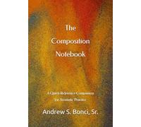 The Composition Notebook: A Quick-Reference Companion for Aromatic Practice