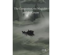 The Compositor, the Magician and the Corpse