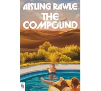 Aisling Rawle The Compound: A GMA Book Club Pick (Tascabile)