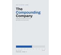 The Compounding Company: Building an AI-Native Business That Gets Better Every Time It Works