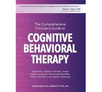 The Comprehensive Clinician's Guide to Cognitive Behavioral Therapy