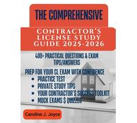 THE COMPREHENSIVE CONTRACTOR’S LICENSE STUDY GUIDE: Your Step-by-Step Guide to Acing the Exam with Confidence, 400+ Practice Questions, Expert Strategies, and Insider Tips for Guaranteed Success