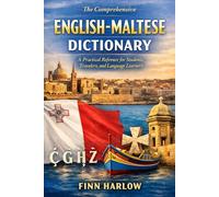 The Comprehensive English-Maltese Dictionary: A Practical Reference for Students, Travelers, and Language Learners